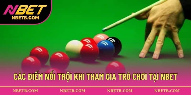 Các điểm nổi trội khi tham gia trò chơi tại NBET